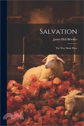 Salvation: The Way Made Plain