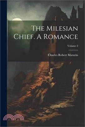 The Milesian Chief. A Romance; Volume 2