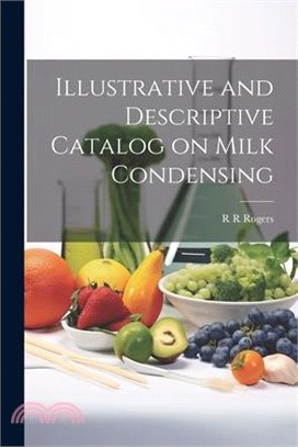 Illustrative and Descriptive Catalog on Milk Condensing