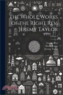 The Whole Works of the Right Rev. Jeremy Taylor; Volume 3