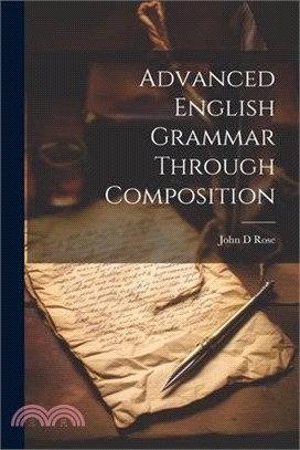 Advanced English Grammar Through Composition