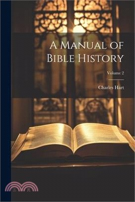 A Manual of Bible History; Volume 2