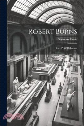 Robert Burns: Rare Print Collection