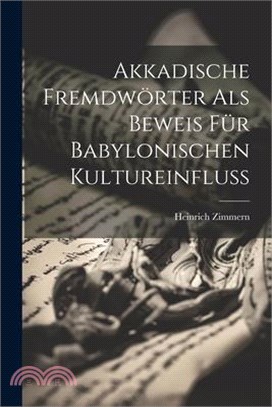 Akkadische Fremdwörter als Beweis für babylonischen Kultureinfluss