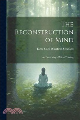 The Reconstruction of Mind; an Open way of Mind-training