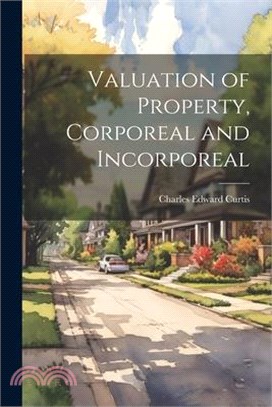 Valuation of Property, Corporeal and Incorporeal