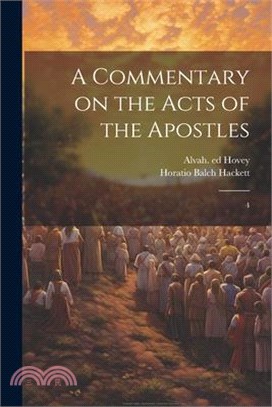 A Commentary on the Acts of the Apostles: 4