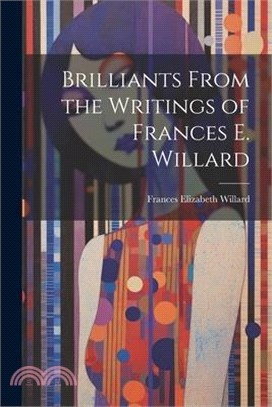 Brilliants From the Writings of Frances E. Willard