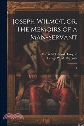 Joseph Wilmot, or, The Memoirs of a Man-servant: 1