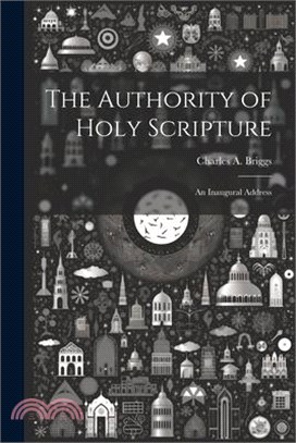 The Authority of Holy Scripture: An Inaugural Address