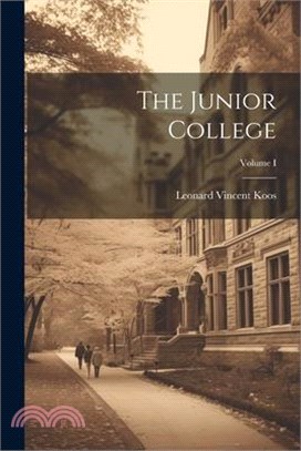 The Junior College; Volume I