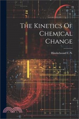 The Kinetics Of Chemical Change