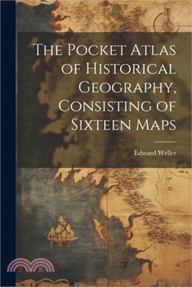 The Pocket Atlas of Historical Geography, Consisting of Sixteen Maps