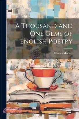 A Thousand and one Gems of English Poetry