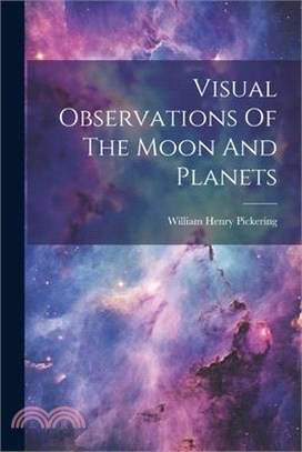 Visual Observations Of The Moon And Planets