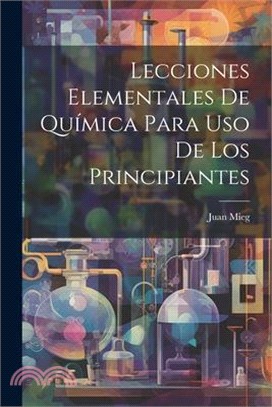 Lecciones Elementales De Química Para Uso De Los Principiantes