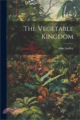 The Vegetable Kingdom