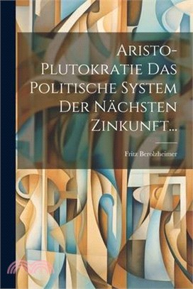 Aristo-plutokratie Das Politische System Der Nächsten Zinkunft...