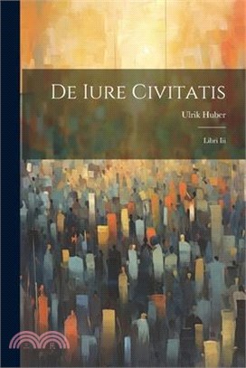 De Iure Civitatis: Libri Iii
