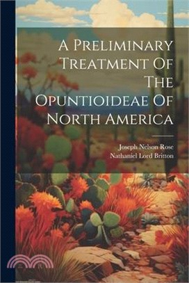 A Preliminary Treatment Of The Opuntioideae Of North America