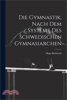 Die Gymnastik, nach dem Systeme des Schwedischen Gymnasiarchen