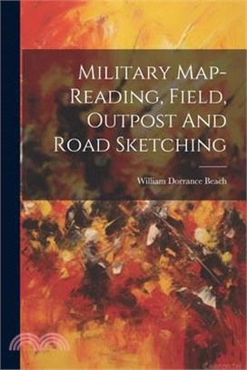 Military Map-reading, Field, Outpost And Road Sketching