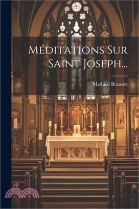 Méditations Sur Saint Joseph...