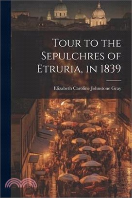 Tour to the Sepulchres of Etruria, in 1839