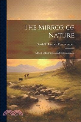 The Mirror of Nature: A Book of Instruction and Entertainment