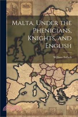 Malta, Under the Phenicians, Knights, and English