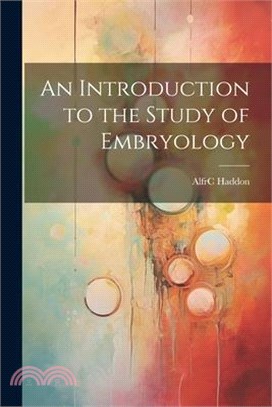 An Introduction to the Study of Embryology