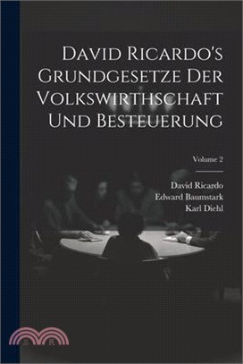 David Ricardo's Grundgesetze Der Volkswirthschaft Und Besteuerung; Volume 2