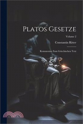 Platos Gesetze: Kommentar Zum Griechischen Text; Volume 2