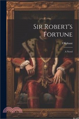 Sir Robert's Fortune