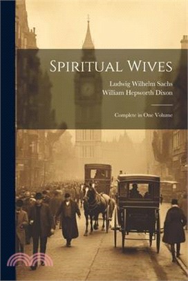 Spiritual Wives: Complete in One Volume