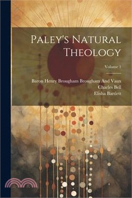 Paley's Natural Theology; Volume 1