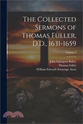 The Collected Sermons of Thomas Fuller, D.D., 1631-1659; Volume 1