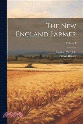 The New England Farmer; Volume 4