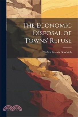 The Economic Disposal of Towns' Refuse