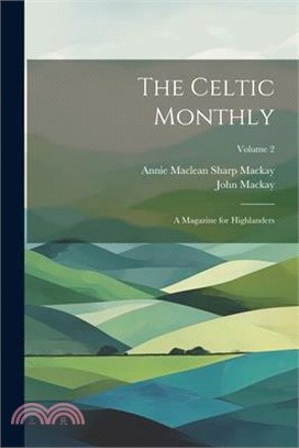 The Celtic Monthly: A Magazine for Highlanders; Volume 2