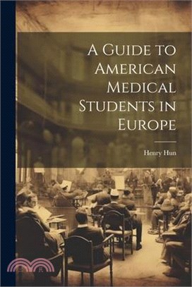 A Guide to American Medical Students in Europe