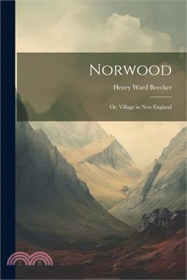 Norwood: Or, Village in New England