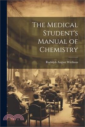 The Medical Student's Manual of Chemistry