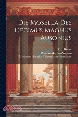 Die Mosella Des Decimus Magnus Ausonius