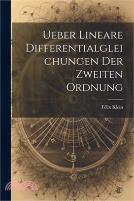 Ueber Lineare Differentialgleichungen Der Zweiten Ordnung