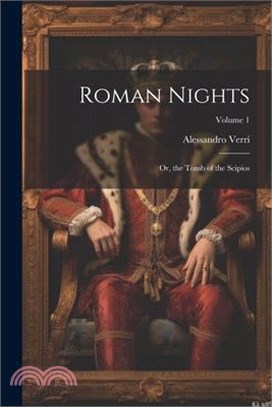 Roman Nights; Or, the Tomb of the Scipios; Volume 1