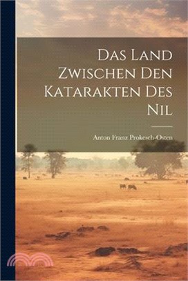 Das Land zwischen den Katarakten des Nil