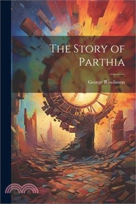 The Story of Parthia