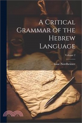 A Critical Grammar of the Hebrew Language; Volume 2