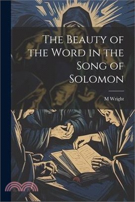 The Beauty of the Word in the Song of Solomon